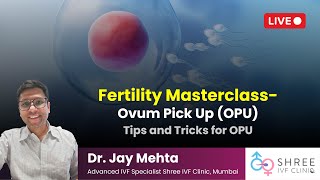 Fertility Masterclass 22  Ovum Pick Up OPU  Tips and Tricks for OPU [upl. by Assehc]