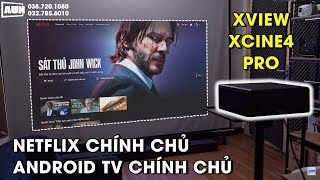 Xview Xcine4 pro phiên bản Netflix chính chủ AndroidTV chính chủ cho ae hay cày phim Netflix K [upl. by Adniral404]