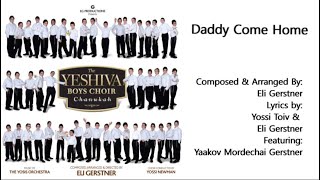 The Yeshiva Boys Choir  “Daddy Come Home” Official Audio [upl. by Eiramnna]