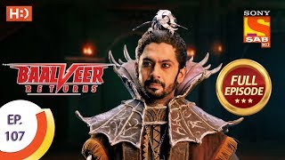 Baalveer Returns  Ep 107  Full Episode  5th February 2020 [upl. by Nalehp]