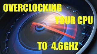 How To Overclock your CPU   Tutorial on I7 6700k to 46GHz [upl. by Dyke300]