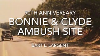 90th ANNIVERSARY  BONNIE amp CLYDE AMBUSH SITE [upl. by Rojam]