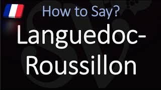 How to Pronounce Languedoc Roussillon French Region Pronunciation [upl. by Idelle]