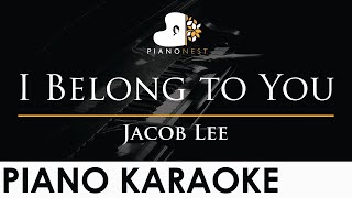 Jacob Lee  I Belong to You  Piano Karaoke Instrumental Cover with Lyrics [upl. by Babs]