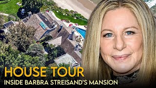 Barbra Streisand  House Tour 2024  Lifestyle Net Worth Car Collection Exclusive [upl. by Nnylecyoj234]