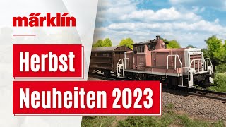 Märklin Herbst Neuheiten 2023  Modellbahn News von Märklin Trix Minitrix und LGB [upl. by Nebuer]