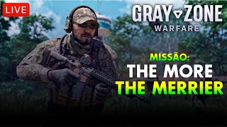 GRAY ZONE WARFARE  MISSÃO  THE MORE THE MERRIER  QUANTO MAIS MELHOR  MITHRAS [upl. by Adilen373]