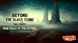 quotBeyond the Black Stonequot by Paul Draper  New Tales of the Mythos [upl. by Saihtam]