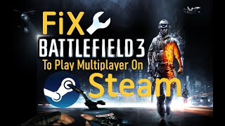 Fix Battlefield 3 To Play Multiplayer On Steam [upl. by Reel]