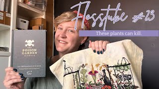 Flosstube 23 These plants can kill  1 week of fun and stitching [upl. by Florinda]