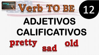 Curso de Ingles  LECCION 12 Adjetivos Calificativos  VERB TO BE  ADJECTIVES [upl. by Hanyaz]