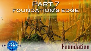 Foundation Part 7 Foundations Edge [upl. by Stronski173]