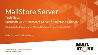 Tech Tipps So ziehen Sie Ihr MailStore ServerArchiv von Exchange Server zu Microsoft 365 um [upl. by Nybor21]