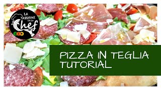 PIZZA IN TEGLIA TUTORIAL  La Passione Fa Lo Chef pizza fattoincasa tutorial [upl. by Latreese887]