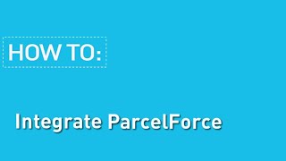 Linnworksnet  How To Integrate Parcelforce [upl. by Aerahs]