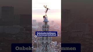 Onbekenden beklimmen de Antwerpse kathedraal [upl. by Ardnal]