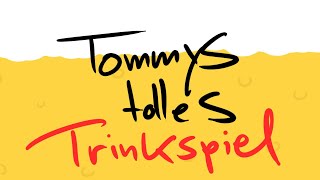 Tommys tolles Trinkspiel [upl. by Cence]