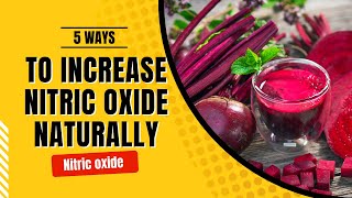 5 Ways to Increase Nitric Oxide Naturally  Boost Nitric Oxide Levels [upl. by Eillat699]