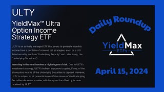 YieldMax ULTY Daily Roundup April 15 2024 [upl. by Nicki]