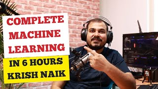 Complete Machine Learning In 6 Hours Krish Naik [upl. by Itsrejk]