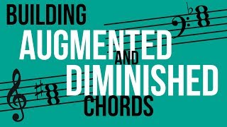 Chords Augmented and Diminished  TWO MINUTE MUSIC THEORY 40 [upl. by Freida545]