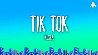 Kesha  TiK ToK Lyrics [upl. by Kylie942]