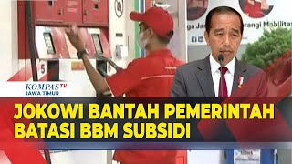 Soal BBM Subsidi yang akan Dibatasi Jokowi Belum Terpikirkan dan Belum Rapat [upl. by Gernhard]