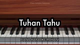 Tuhan Tahu  Melitha Sidabutar Alvin Christian Clarisa Dewi  Piano Karaoke Rohani [upl. by Izawa]