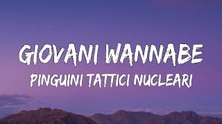 Pinguini Tattici Nucleari  Giovani Wannabe TestoLyrics [upl. by Adi]