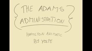 The Adams administration Hamilton animatic [upl. by Searcy64]