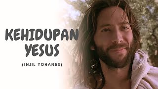 KEHIDUPAN YESUS  THE LIFE OF JESUS  BERDASARKAN INJIL YOHANES  BAHASA INDONESIA  HD [upl. by Hanimay]