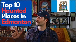 Top Ten Haunted Locations in Edmonton Alberta Canada  Edmonton Ghost Stories exploreedmonton [upl. by Yrome780]