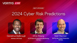 Veritas LVE 2024 Cyber Risk Predictions [upl. by Nylasej656]