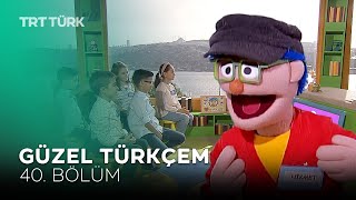 Güzel Türkçem 40 Bölüm [upl. by Edbert]