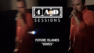 Future Islands  Doves 4AD Session [upl. by Novaelc]