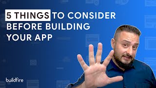 5 Things to Consider Before Building Your App  BuildFire [upl. by Bigg909]