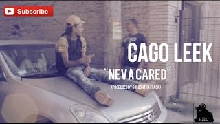 Cago Leek  Neva Cared Official Video Shot By SoldierVisions [upl. by Brenk141]