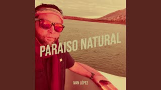 Paraiso Natural [upl. by Iturhs]