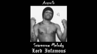 Lord Infamous  Scarecrow Melody Acapella [upl. by Nyroc552]