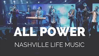 All Power Live  Nashville Life Music [upl. by Neryt738]