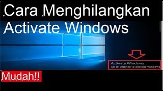 Cara Menghilangkan Tulisan Activate Windows [upl. by Eneleahs984]