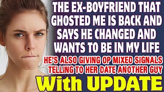 ExBoyfriend That Ghosted Me Is Back Saying He Changed And Wants To Be In My Life  Reddit Stories [upl. by Etz800]