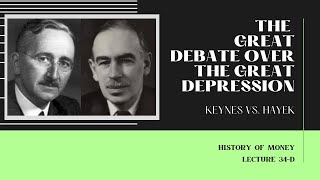 The Great Debate over the Great Depression Keynes vs Hayek HOM 34D [upl. by Oigolue]