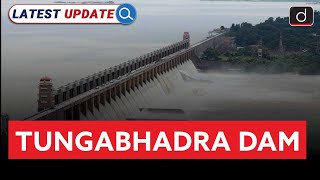 Tungabhadra Dam  Latest Update  Drishti IAS English [upl. by Modnarb]