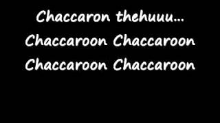 Chaccaron Maccaron With lyrics [upl. by Kcirdez]