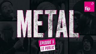 FIP METAL – Épisode 5  Le public [upl. by Collette]