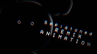 FNATISN Sepiatoned Remix Full Animation FLASHING LIGHTS [upl. by Akvir]