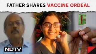 AstraZeneca Latest News  Man Whose Daughter Died Due To Vaccine SideEffect Speaks With NDTV [upl. by Quick]