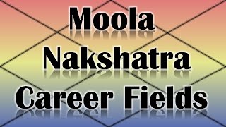 Moola Nakshatra CareerProfessions Vedic Astrology [upl. by Mitchel]