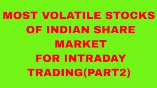 MOST VOLATILE STOCKS OF INDIAN SHARE MARKET FOR INTRADAY TRADINGPART2 [upl. by Spevek]